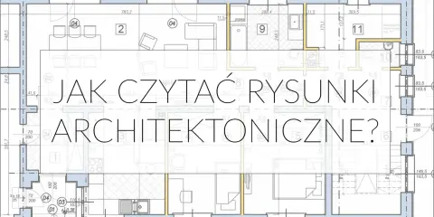 Fragment rysunku technicznego z widocznymi wymiarami, oznaczeniami pomieszczeń i tekstem "JAK CZYTAĆ RYSUNKI ARCHITEKTONICZNE?".