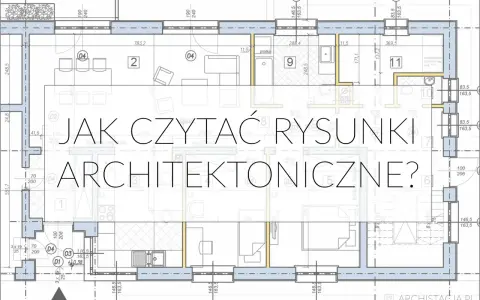 Fragment rysunku technicznego z widocznymi wymiarami, oznaczeniami pomieszczeń i tekstem "JAK CZYTAĆ RYSUNKI ARCHITEKTONICZNE?".
