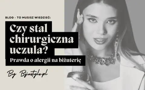 Czy stal chirurgiczna uczula? Dowiedz się prawdy o alergii na biżuterię. Kobieta w eleganckiej stylizacji z masywnym naszyjnikiem.