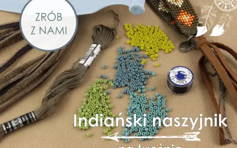 Zrób z nami indiański naszyjnik na krośnie! Koraliki, nić i skórzane paski czekają na Twoją kreatywność.