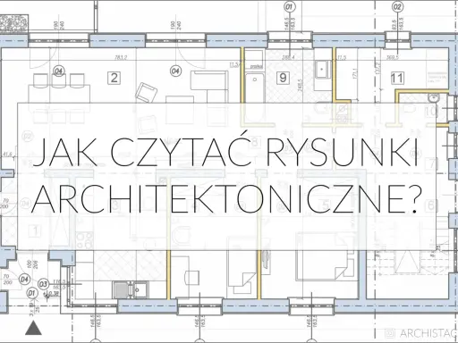 Fragment rysunku technicznego z widocznymi wymiarami, oznaczeniami pomieszczeń i tekstem "JAK CZYTAĆ RYSUNKI ARCHITEKTONICZNE?".