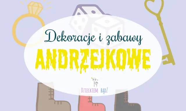 Wróżby andrzejkowe dla dzieci: pierścionek, kostki, klucz i buty do wyboru przyszłości.
