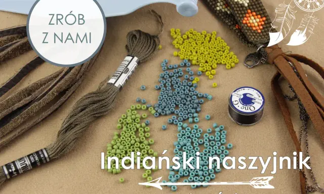 Zrób z nami indiański naszyjnik na krośnie! Koraliki, nić i skórzane paski czekają na Twoją kreatywność.